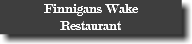 Finnigans Wake Restaurant