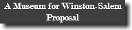 A Museum for Winston-Salem Proposal